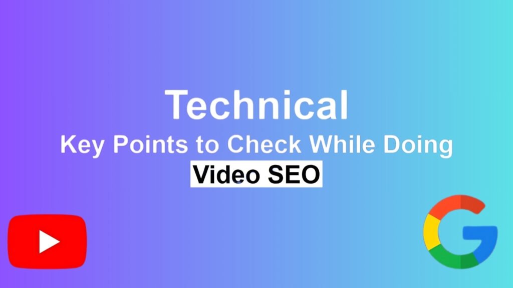 Technical Key Points to Check While Doing Video SEO